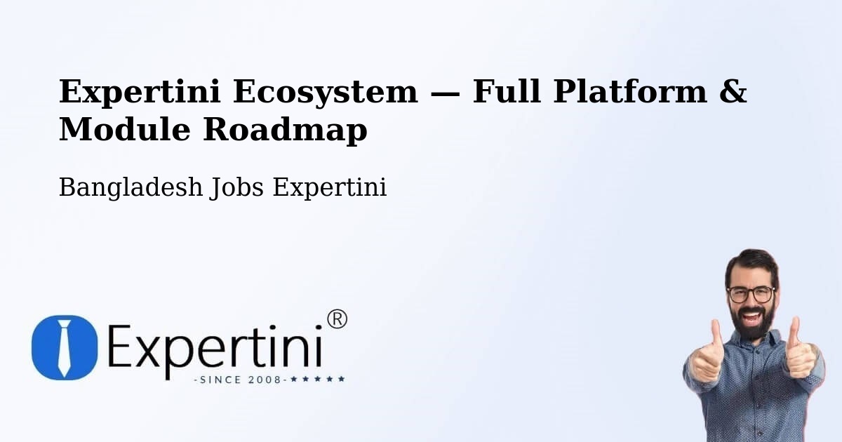 Expertini Ecosystem — Full Platform & Module Roadmap – Dhaka